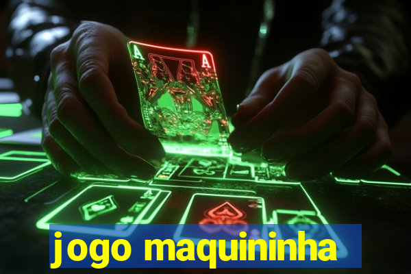 jogo maquininha